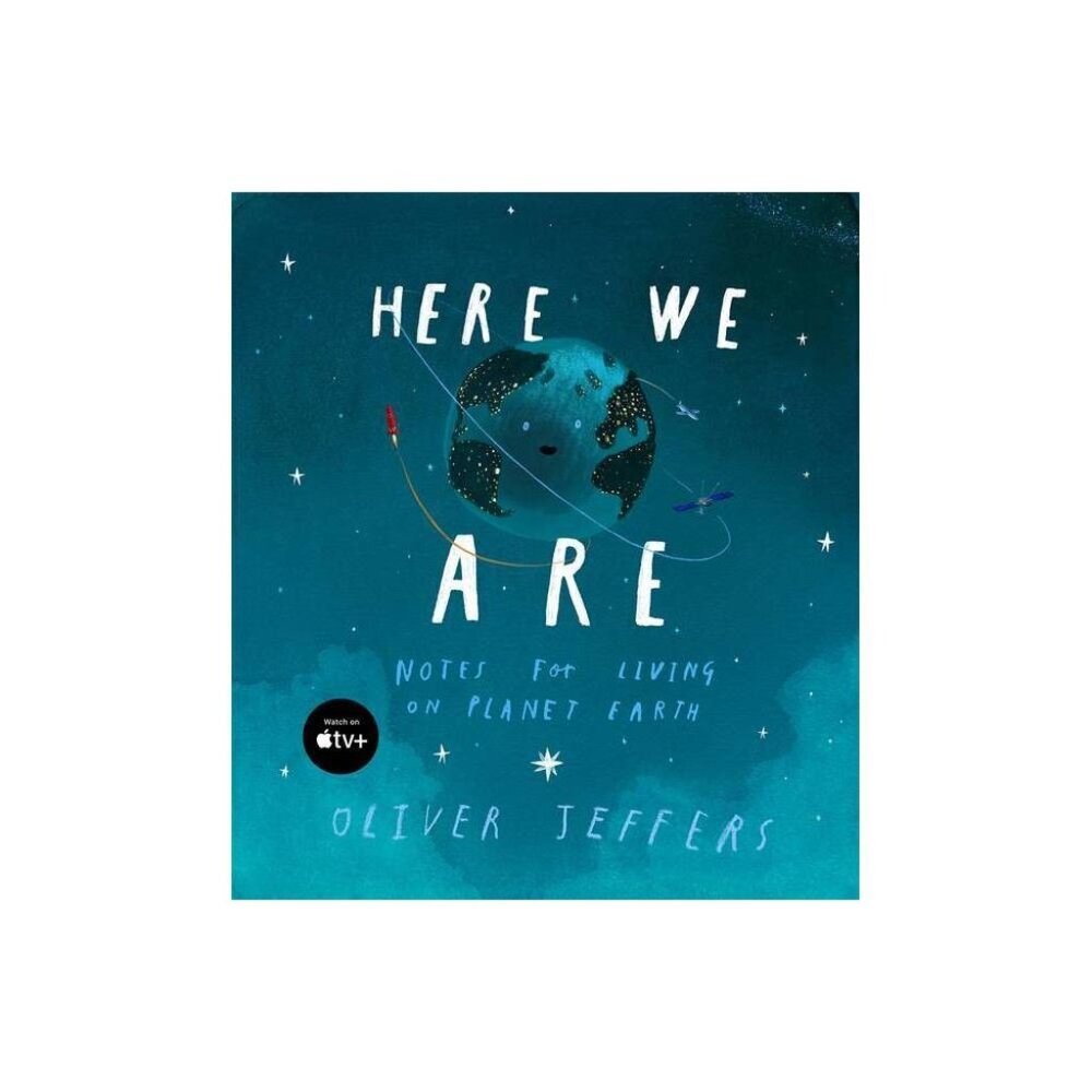 Here We Are: Notes for Living on Planet Earth (Hardcover)